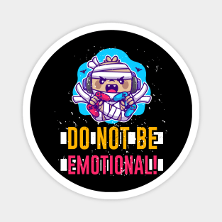 Do Not Be Emotional Gamer Magnet